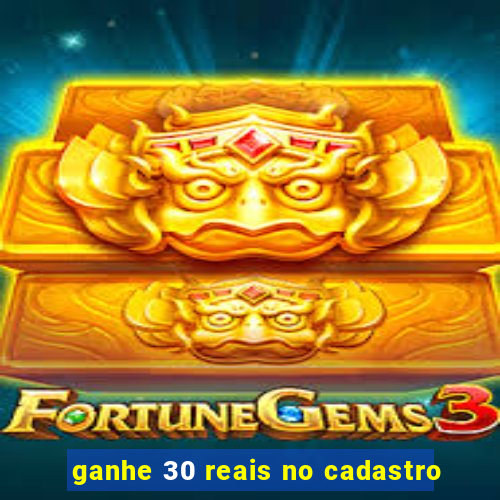 ganhe 30 reais no cadastro